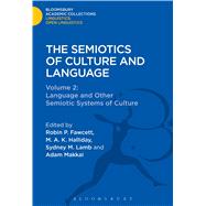 The Semiotics of Culture and Language Volume 2 : Language and Other Semiotic Systems of Culture by Fawcett, Robin P., 9781474247160