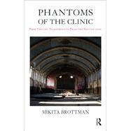 Phantoms of the Clinic by Brottman, Mikita, 9780367107161
