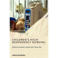 Children's High Dependency Nursing by Cockett, Andrea; Day, Helen, 9780470517161