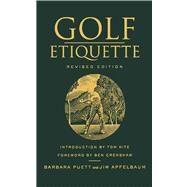 Golf Etiquette by Puett, Barbara; Apfelbaum, Jim; Crenshaw, Ben; Kite, Tom, 9781250017161
