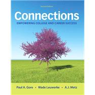 Connections Empowering College and Career Success by Gore, Paul A.; Leuwerke, Wade; Metz, A. J., 9781319107161