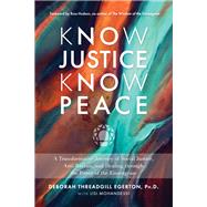 Know Justice Know Peace A Transformative Journey of Social Justice, Anti-Racism, and Healing through the Power of the Enneagram by Threadgill Egerton, Deborah; Mohandessi, Lisi, 9781401967161