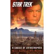 Star Trek: A Choice of Catastrophes by Mollmann, Steve; Schuster, Michael, 9781451607161