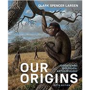 Our Origins (Loose-Leaf w/ Ebook and InQuizitive Access) by Larsen, Clark Spencer, 9780393697162