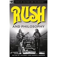 Rush and Philosophy Heart and Mind United by Berti, Jim; Bowman, Durrell, 9780812697162