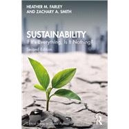 Sustainability: If It's Everything, Is It Nothing? by Farley; Heather M, 9780815357162