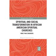 Spiritual and Social Transformation in African American Spiritual Churches: More than conjurers by Guillory; Margarita Simon, 9781138307162