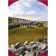 The Neolithic of Britain and Ireland by Cummings; Vicki, 9781138857162