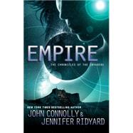 Empire The Chronicles of the Invaders by Connolly, John; Ridyard, Jennifer, 9781476757162