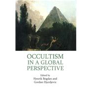 Occultism in a Global Perspective by Bogdan; Henrik, 9781844657162