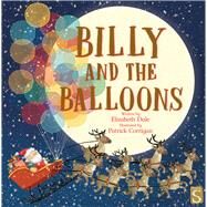 Billy and the Balloons by Dale, Elizabeth; Corrigan, Patrick, 9781913337162