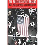 The Politics of Belonging by Masuoka, Natalie; Junn, Jane, 9780226057163