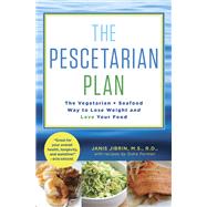 The Pescetarian Plan The Vegetarian + Seafood Way to Lose Weight and Love Your Food: A Cookbook by Jibrin, Janis; Forman, Sidra, 9780345547163