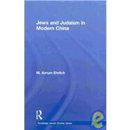 Jews and Judaism in Modern China by Ehrlich; Avrum, 9780415457163
