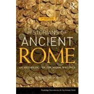 The Historians of Ancient Rome: An Anthology of the Major Writings by Mellor; Ronald, 9780415527163
