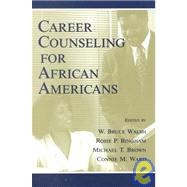 Career Counseling for African Americans by Walsh, W. Bruce; Bingham, Rosie P.; Brown, Michael T.; Ward, Connie M., 9780805827163