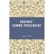 The Routledge Guidebook to Aquinas' Summa Theologiae by Eberl; Jason T., 9781138777163