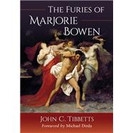 The Furies of Marjorie Bowen by Tibbetts, John C.; Dirda, Michael, 9781476677163