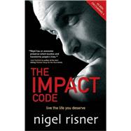 The Impact Code Live the Life you Deserve by Risner, Nigel, 9781841127163