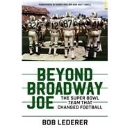 Beyond Broadway Joe by Lederer, Bob, 9780062847164
