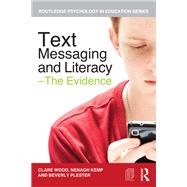 Text Messaging and Literacy  The Evidence by Wood; Clare Patricia, 9780415687164