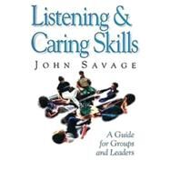 Listening and Caring Skills by Savage, John, 9780687017164