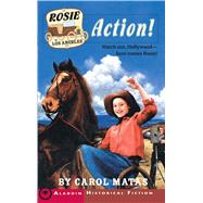 Rosie in Los Angeles Action! by Matas, Carol, 9780689857164