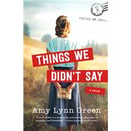 Things We Didn't Say by Green, Amy Lynn, 9780764237164