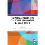 Preparing and Supporting Teachers of Immigrant and Refugee Students by Damaschke-Deitrick, Lisa, 9781032977164