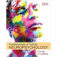 Fundamentals of Human Neuropsychology by Kolb, Bryan; Whishaw, Ian Q., 9781319247164