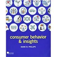 Consumer Behavior and Insights by Phillips, Diane, 9780190857165
