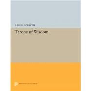 Throne of Wisdom by Forsyth, Ilene H., 9780691657165