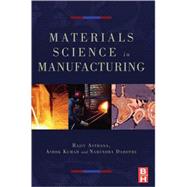 Materials Processing and Manufacturing Science by Asthana; Kumar; Dahotre, 9780750677165