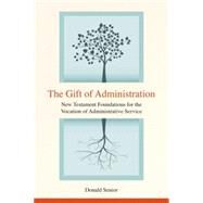 The Gift of Administration by Senior, Donald, 9780814647165