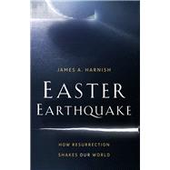 Easter Earthquake by Harnish, James A., 9780835817165