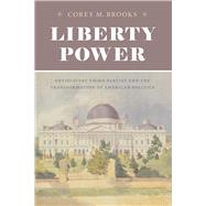 Liberty Power by Brooks, Corey M., 9780226717166