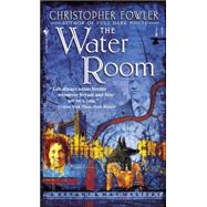The Water Room by FOWLER, CHRISTOPHER, 9780553587166