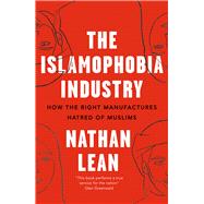 The Islamophobia Industry by Lean, Nathan; Shaheen, Jack G., 9780745337166