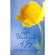 The Underside of Joy by Halverson, Sere Prince, 9781410447166