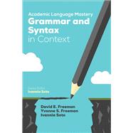 Academic Language Mastery by Freeman, David E.; Freeman, Yvonne S.; Soto, Ivannia, 9781506337166