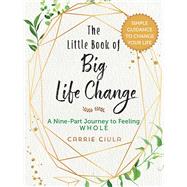 The Little Book of Big Life Change by Ciula, Carrie, 9781510747166