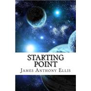 Starting Point by Ellis, James Anthony, 9781519447166