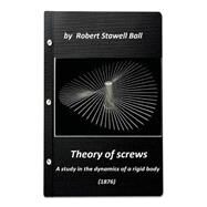 Theory of Screws by Ball, Robert Stawell, 9781523237166