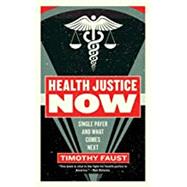 Health Justice Now by Faust, Timothy, 9781612197166