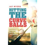 Hitting the Curveballs by Myers, Jay, 9781614487166