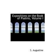 Expositions on the Book of Psalms by Augustine, S., 9780554567167