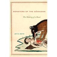 Monsters of the Gevaudan by Smith, Jay M., 9780674047167