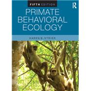 Primate Behavioral Ecology by Strier, Karen B., 9781138357167
