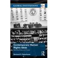 Contemporary Human Rights Ideas: Rethinking theory and practice by Ramcharan; Bertrand, 9781138807167