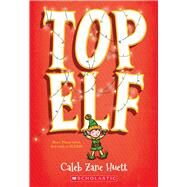 Top Elf by Huett, Caleb, 9781338577167